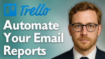 How To Automate Your Email Reports In Trello Now! [2025 Guide]