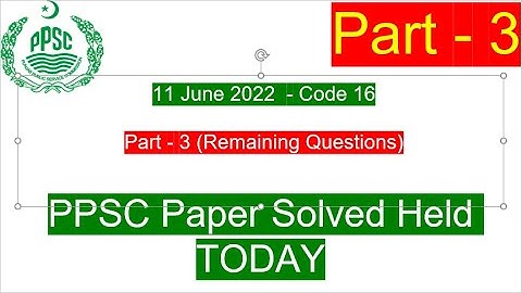 PPSC Code 16 Various Posts SOLVED paper held today  (11-06-2022) - Part 3 (Remaining Questions)