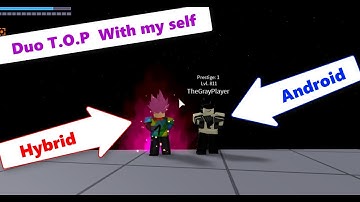 Duo T.O.P With My Self (Hybrid & Android) | Dragon Ball Z Final Stand