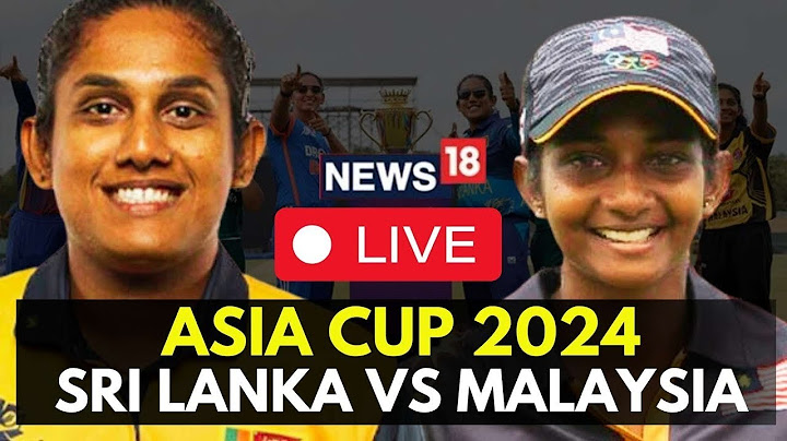 Asia Cup Women 2024 LIVE | Asia Cup 2024: Sri Lanka Vs Malaysia | Live Scores | Cricket | N18G