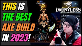 Dauntless - The Best Axe Build of 2023 for End Game - High DPS & High Survival! - Patch 1.13.5.