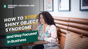 How to Stop Shiny Object Syndrome and Stay Focused in Business