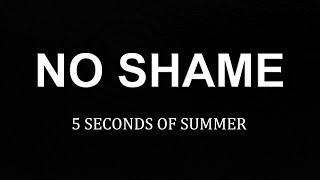 No Shame - 5 Seconds of Summer (Lyrics) 5SOS