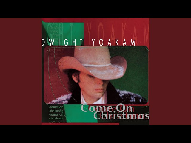 Dwight Yoakam - Santa Claus Is Back In Town