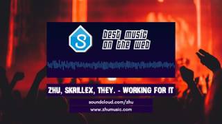 ZHU × Skrillex × THEY. – Working For It