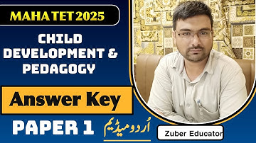 MAHA TET 2025 | Child Development & Pedagogy Answer Key | Paper 1 | Urdu Medium | Zuber Educator