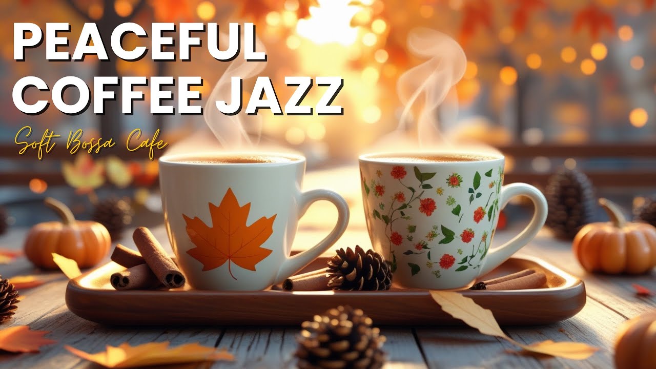 Cozy Morning Cafe Jazz 24/7☕ Soft Bossa Nova Piano Music for Relaxing Moments and Peaceful Vibes