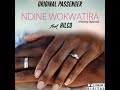 Original passenger Feat Hilco Ndine wokwatira {Pro By Sispence}