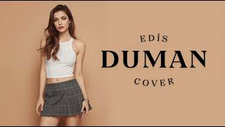 Edis - Duman (Ai / Remix / Cover)