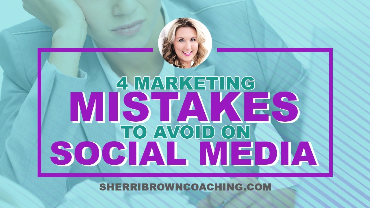 4 Marketing Mistakes To Avoid On Social Media - YouTube