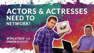 How actors & actresses need to network | #TalktoJV with Owen Bishop