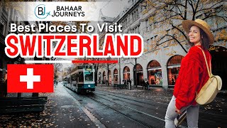 Best Places to Visit in Switzerland - Traveling Video