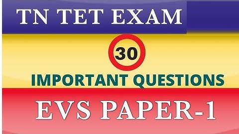 TN TET EXAM 2025: 30 IMPORTANT QUESTIONS- EVS PAPER-1