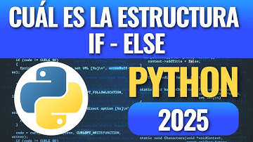 Cuál es la estructura IF ELSE en Python