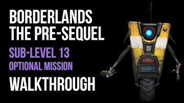 Borderlands The Pre-Sequel Walkthrough Sub-Level 13 Gameplay Let