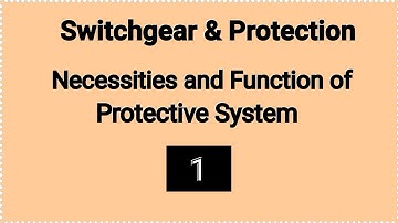 Necessities and function of protective system
