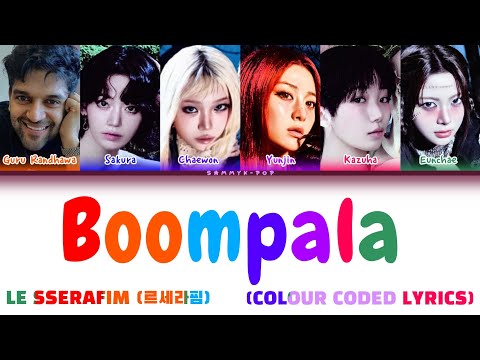 LE SSERAFIM 'BOOMPALA' FT. GURU RANDHAWA (COLOUR CODED LYRICS ENG_ROM_HAN)