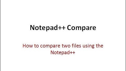 Dev Tips#47 Use Notepad++ to compare files