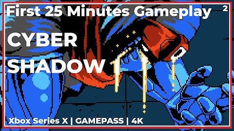 Cyber Shadow - First 25 Minutes Gameplay (SS2EP14) | Xbox Series X | GAMEPASS | 4K | 60FPS