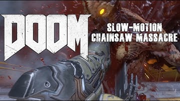 DOOM - Slow-Motion Chainsaw Demon Massacre