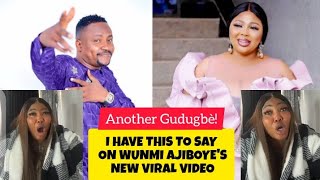 WUNMI AJIBOYE'S TRENDING VIDEO - I have this to say