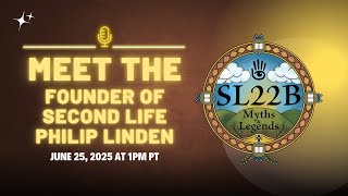 Second Lifes 22nd Birthday - Meet Philip Rosedale at SL22B!