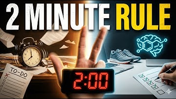 The 2-Minute Rule Will Change Your Life (And Your Brain)