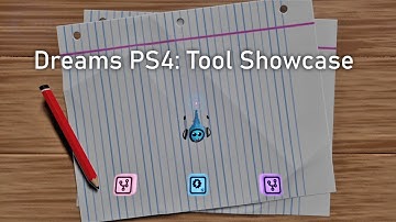 Dreams PS4: Tool Showcase