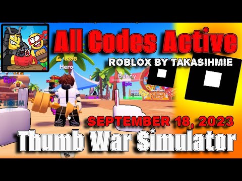 All Codes Active Thumb War Simulator Roblox, September 17, 2023 