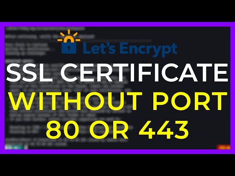Create an SSL Certificate Without Ports 80 and 443 (Certbot/LetsEncrypt)