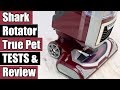 Shark Rotator True Pet NV752 Review and TESTS