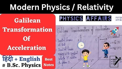 Galilean Transformation of Acceleration | Relativity | Modern Physics
