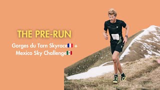 The Pre-Run | Skyrunner - Gorges du Tarn Skyrace🇫🇷 & Mexico Sky Challenge🇲🇽