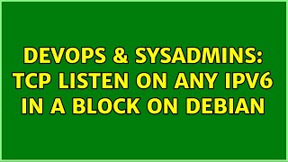 Celebrity DevOps & SysAdmins: TCP listen on any IPv6 in a block on Debian Net Worth