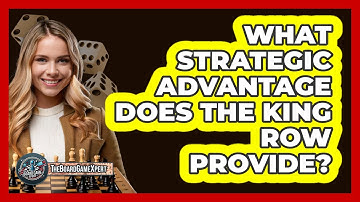 What Strategic Advantage Does The King Row Provide?