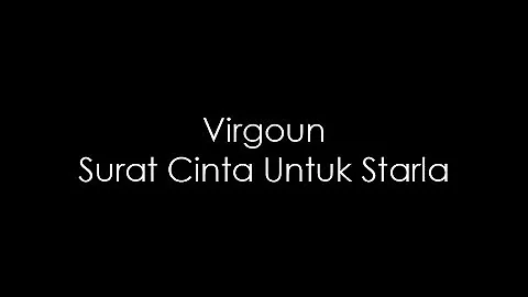 Virgoun - Surat Cinta Untuk Starla (HQ) (Lirik)