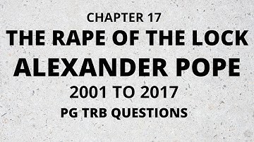 2001to 2017 TRB QUESTIONS POPE THE RAPE OF THE LOCK