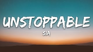 Sia - Unstoppable [Lyrics]