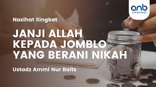 Janji Allah Kepada Jomblo “Fi Sabilillah” | Ustadz Ammi Nur Baits