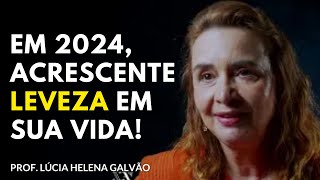 REFLEXÕES SOBRE LEVEZA: Em 2024, acrescente leveza em sua vida! Lúcia Helena Galvão da Nova Acrópole