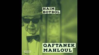 Haim Botbol - Qaftanek mahloul / قفطانك محلول