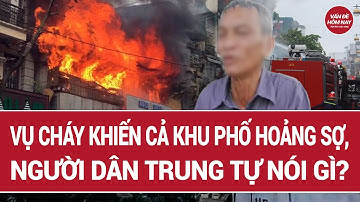 Hà Nội: Hiện trường cháy nhà tập thể, cư dân kể lại khoảnh khắc ám ảnh
