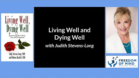 Living Well and Dying Well with Judith Stevens-Lon...