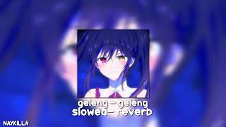 Geleng-geleng - slowed and reverb (NAYKILLA ) 
