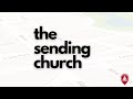 The Sending Church - Finding Our Identity in Who Jesus Says We Are
