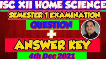 ISC XII HOME SCIENCE ANSWER KEY SEMESTER 1 EXAMINATION 2021 || HOME SCIENCE QUESTION