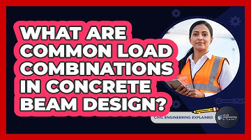 What Are Common Load Combinations In Concrete Beam Design?