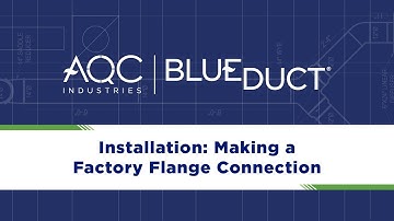 #14  BlueDuct® Installation: Making a Factory Flange Connection