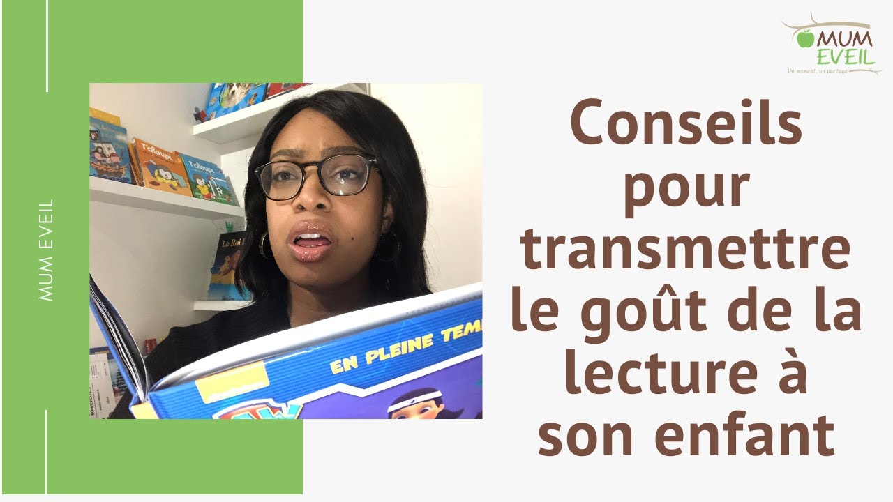 Conseil pour transmettre le gout de la lecture à son enfant - YouTube