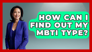 How Can I Find Out My MBTI Type? - The Personal Growth Path